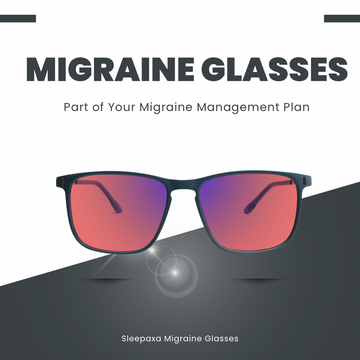 Why Migraine Glasses Should be a Part of Your Migraine Management Plan